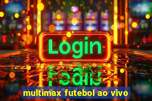 multimax futebol ao vivo