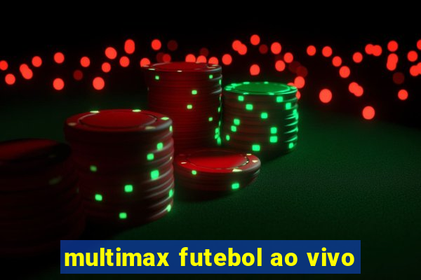 multimax futebol ao vivo