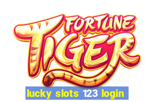 lucky slots 123 login