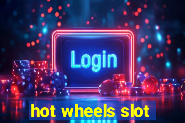 hot wheels slot