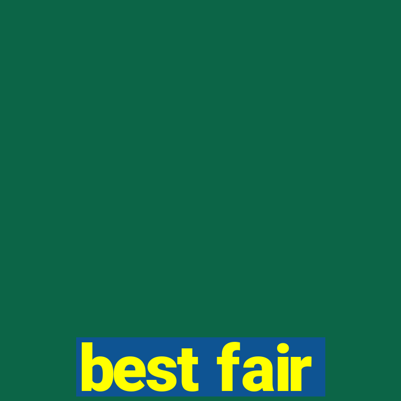 best fair