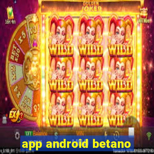 app android betano