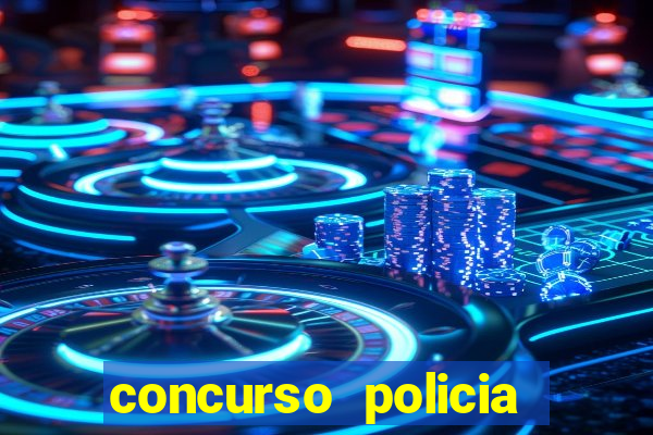 concurso policia civil bahia