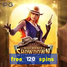 free 120 spins online casino