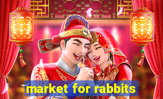 market for rabbits