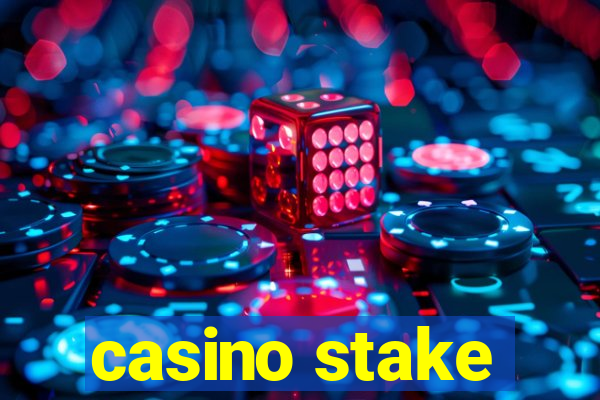 casino stake