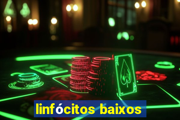 linfócitos baixos