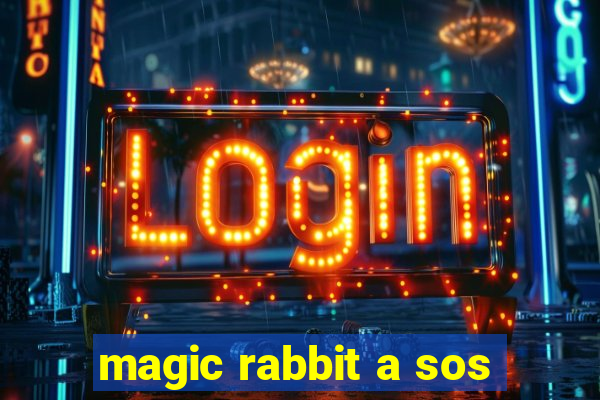 magic rabbit a sos