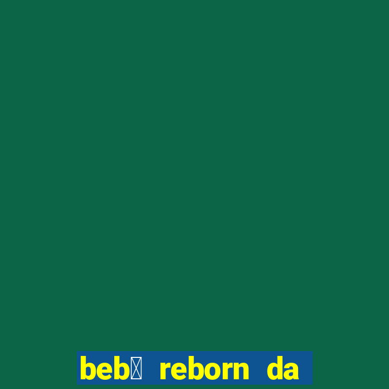 beb锚 reborn da simone fortuna