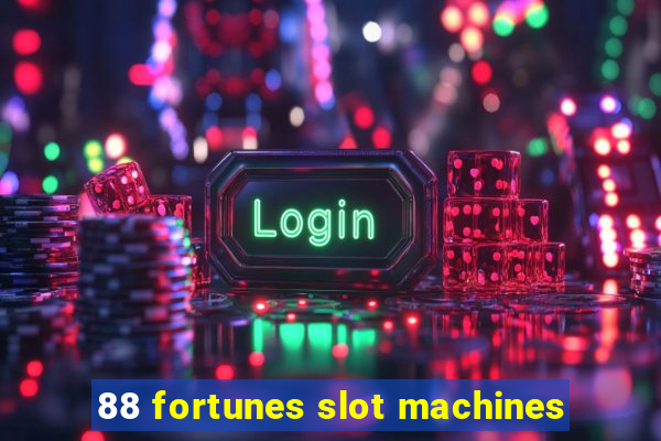 88 fortunes slot machines