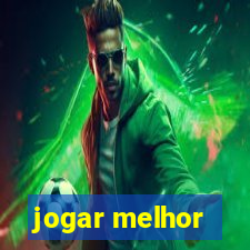 jogar melhor