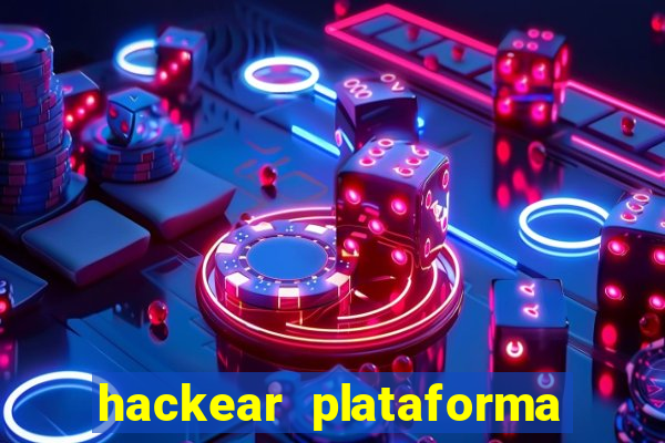 hackear plataforma de jogos