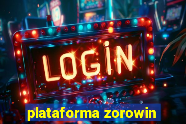 plataforma zorowin