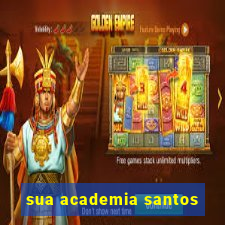 sua academia santos