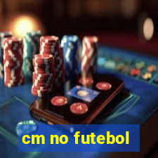 cm no futebol