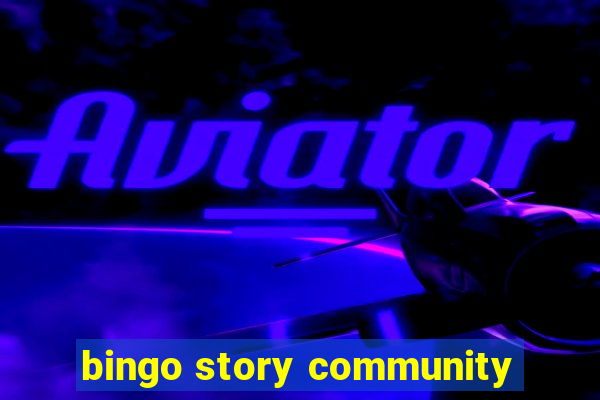 bingo story community