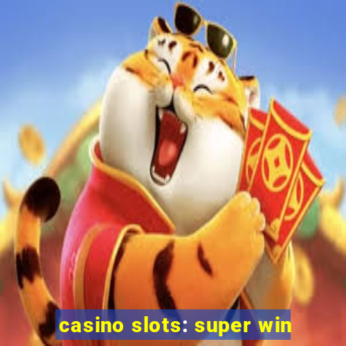 casino slots: super win