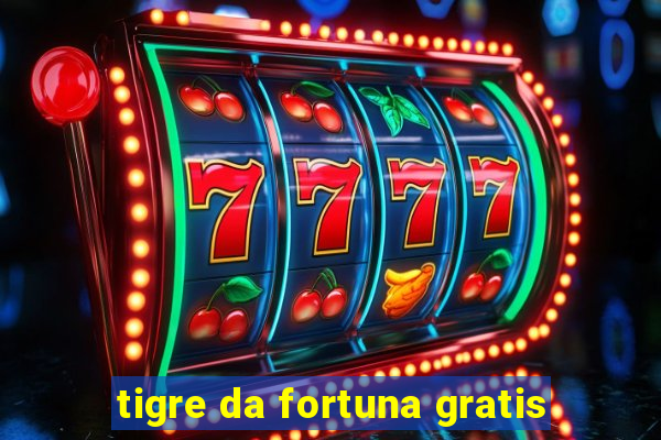 tigre da fortuna gratis