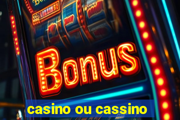 casino ou cassino