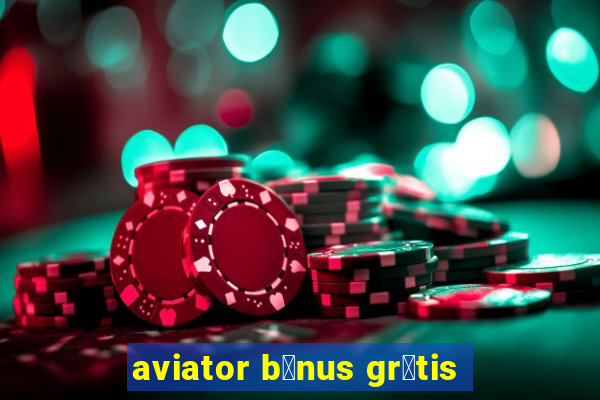 aviator b么nus gr谩tis