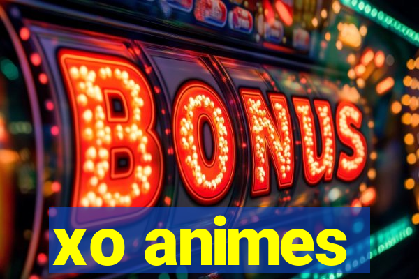 xo animes