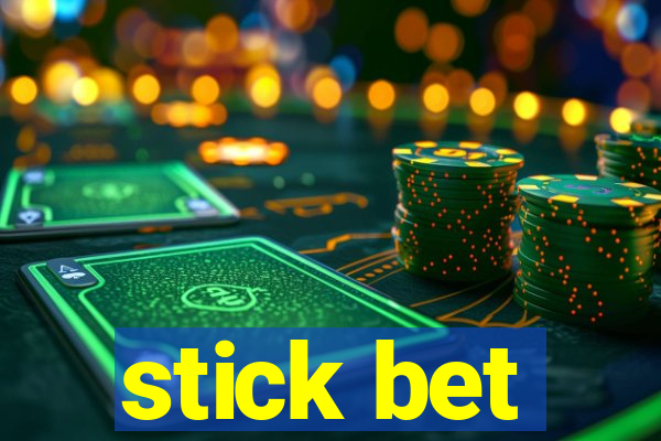 stick bet