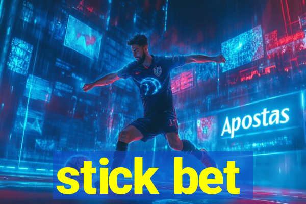 stick bet