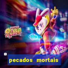 pecados mortais para confessar