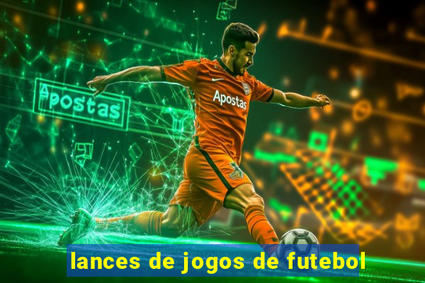 lances de jogos de futebol