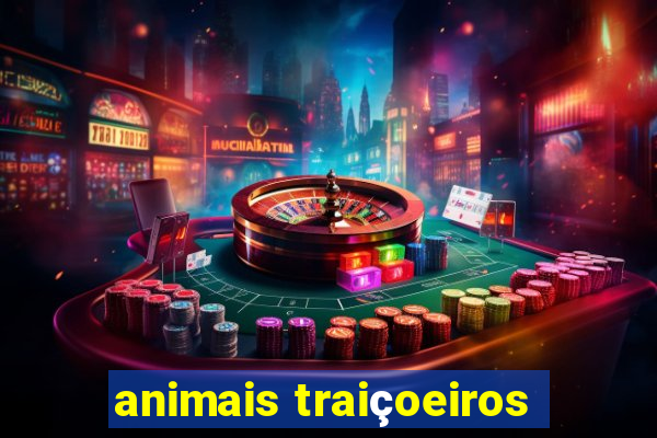 animais traiçoeiros