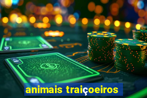 animais traiçoeiros