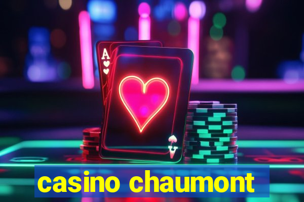 casino chaumont