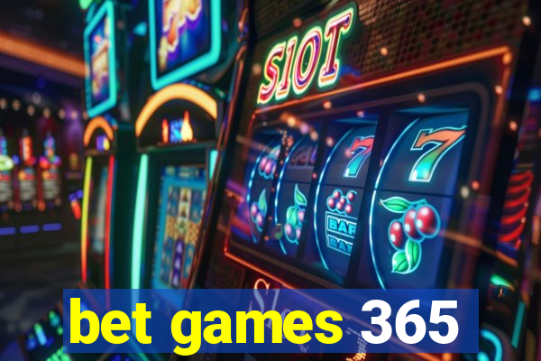 bet games 365