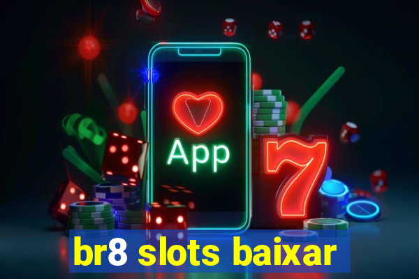 br8 slots baixar