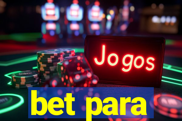 bet para