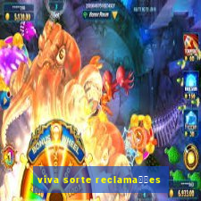 viva sorte reclama莽玫es