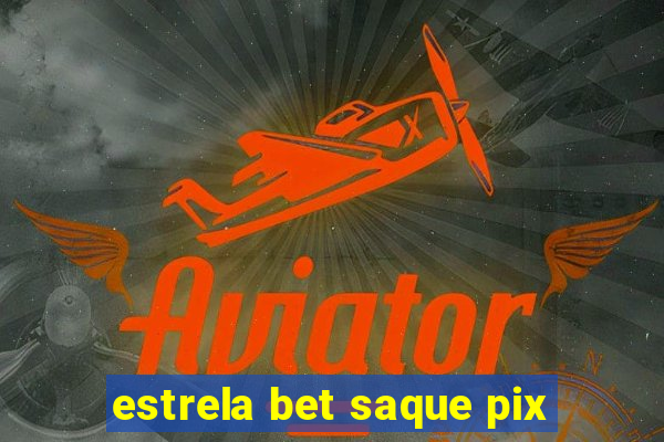 estrela bet saque pix