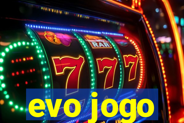 evo jogo