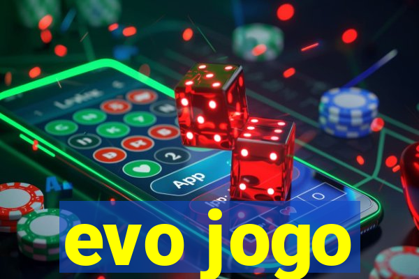 evo jogo