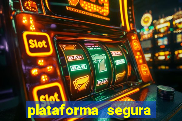 plataforma segura para jogar