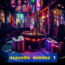 deposito minimo 1 real casino