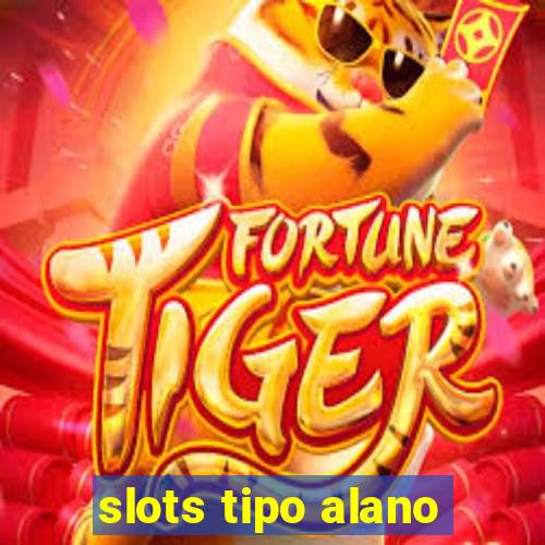 slots tipo alano