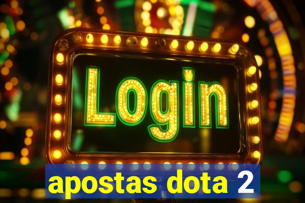 apostas dota 2