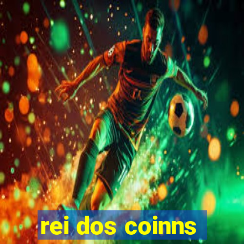 rei dos coinns