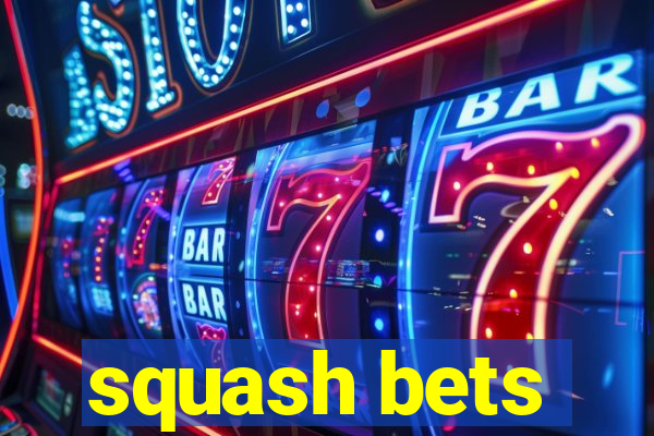 squash bets