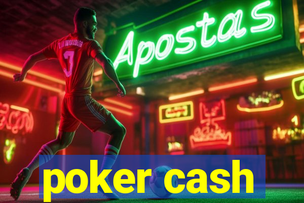 poker cash