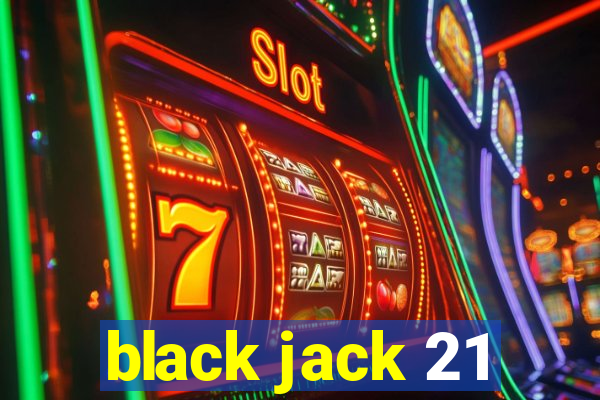 black jack 21