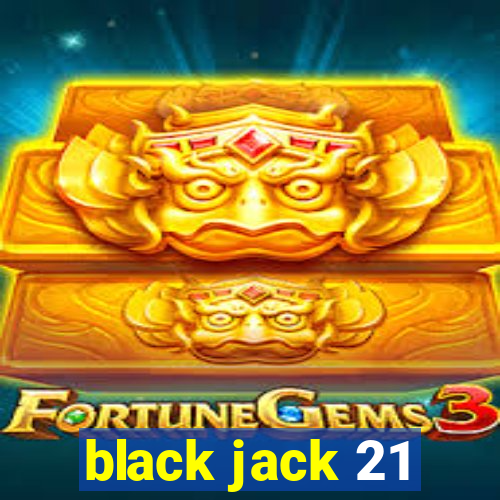 black jack 21