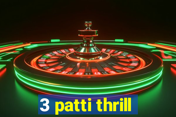 3 patti thrill