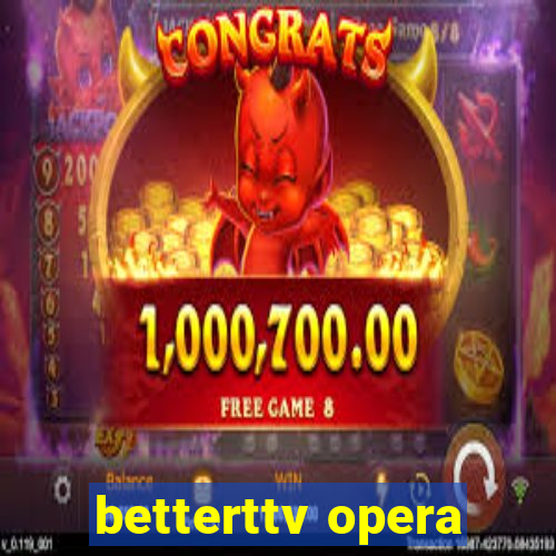 betterttv opera